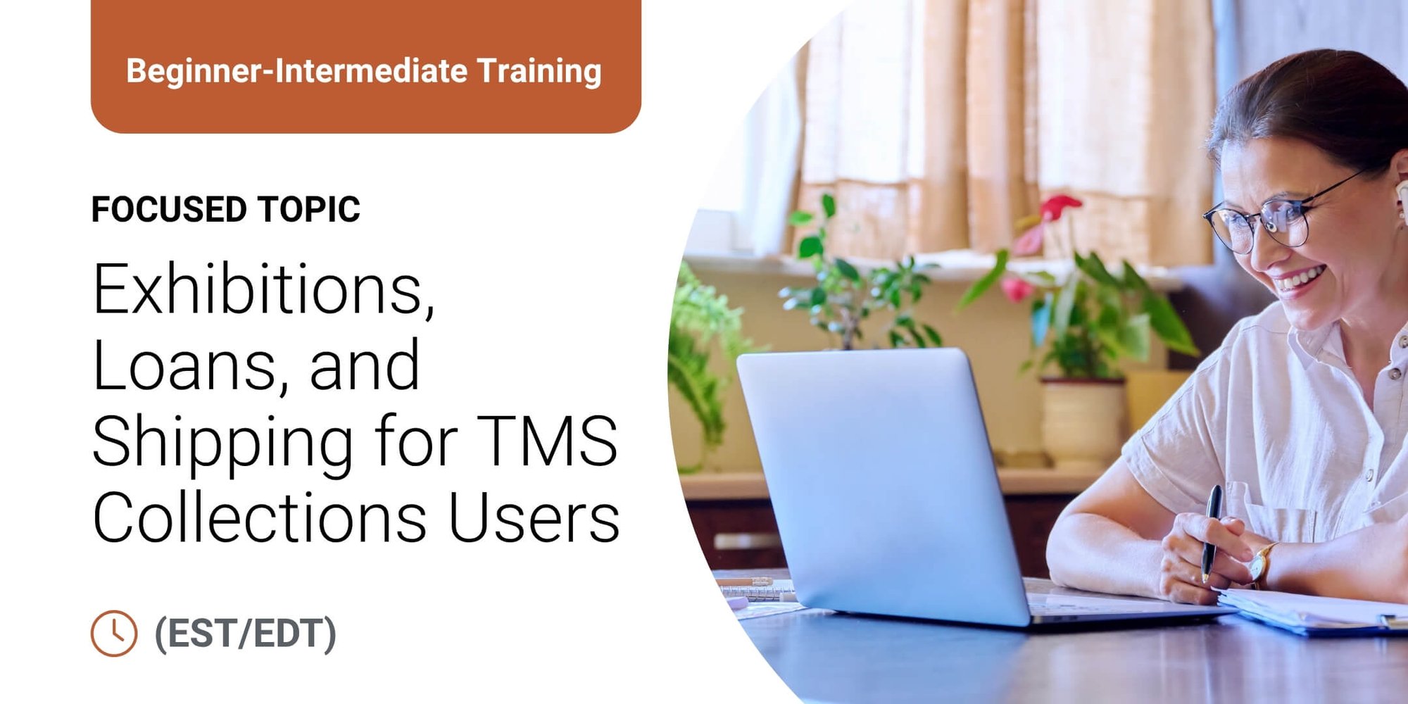 Beginner-Intermediate Training: Focused Topic - Exhibitions, Loans, and Shipping for TMS Collections Users Beginner-Intermediate Training: Focused Topic - Exhibitions, Loans, and Shipping for TMS Collections Users