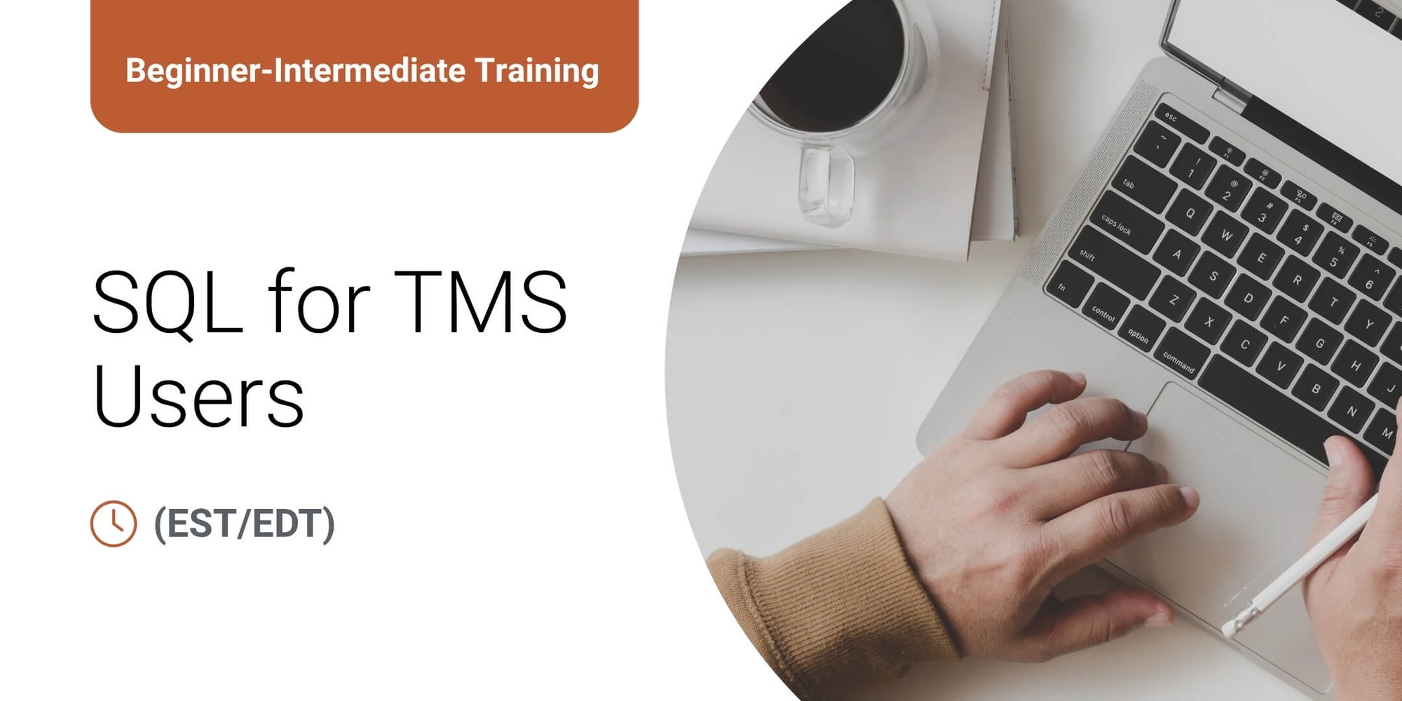 Beginner-Intermediate Training: SQL for TMS Users Beginner-Intermediate Training: SQL for TMS Users