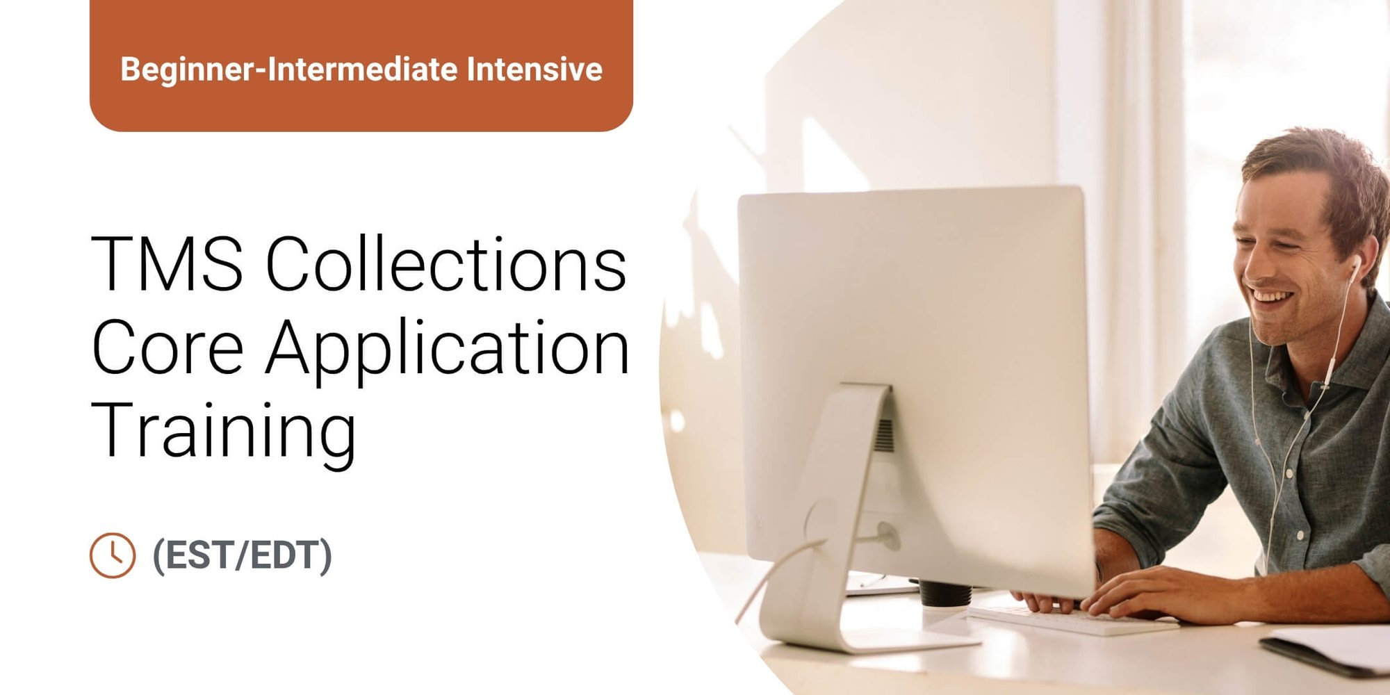 Beginner-Intermediate Intensive: TMS Collections Core Application Training Beginner-Intermediate Intensive: TMS Collections Core Application Training