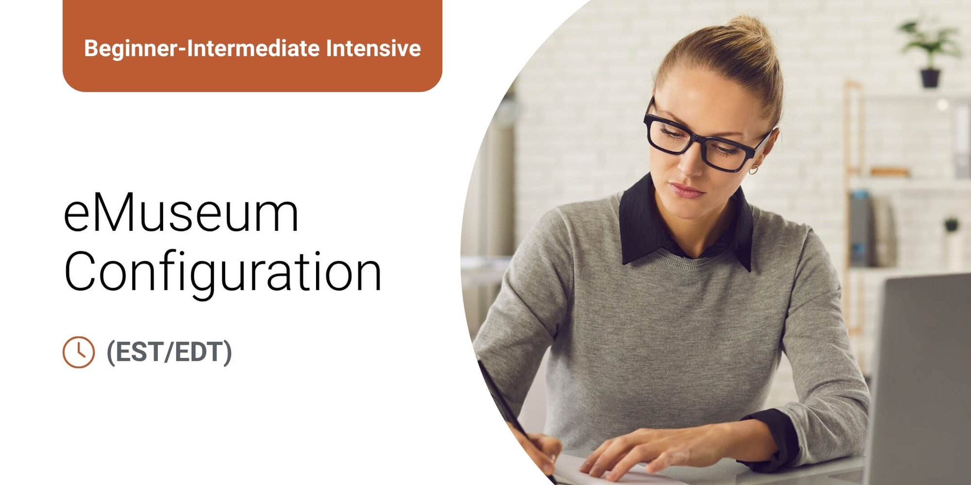 Beginner-Intermediate Intensive: eMuseum Configuration Beginner-Intermediate Intensive: eMuseum Configuration